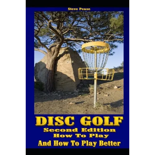 Disc Golf: How to play, and how to play better - Paperback
