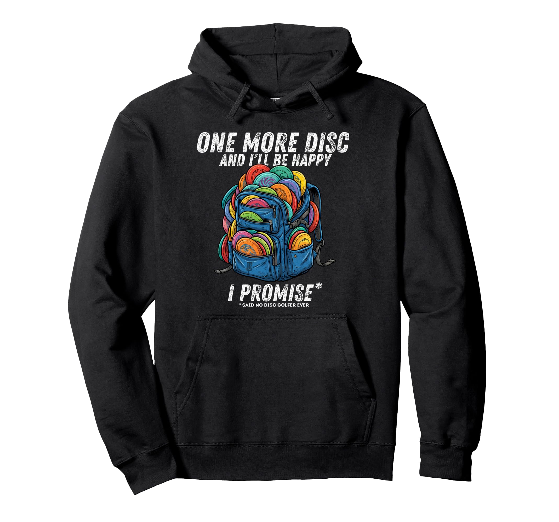 One More Disc Said No Disc Golfer Ever Funny Hoodie - Graphic Print Unisex