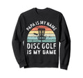 Funny Papa Disc Golf Is My Game Sweatshirt - Fun Novelty Design Men Women