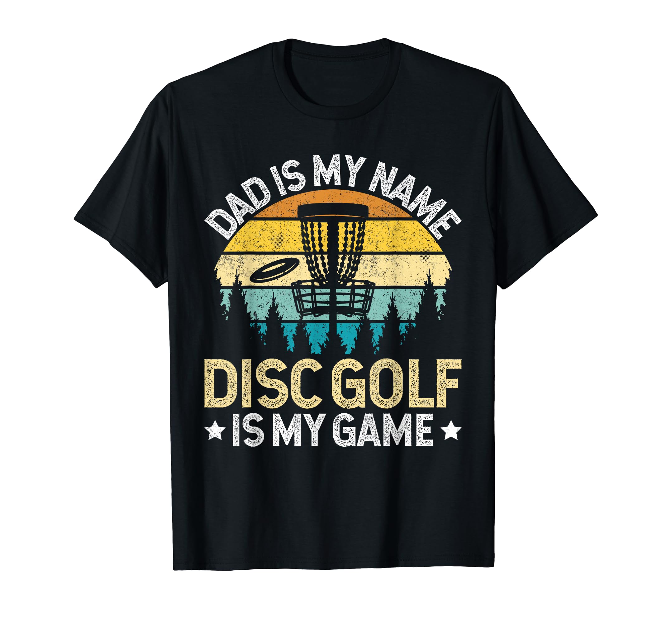 Dad Is My Name Disc Golf Is My Game T-Shirt - Fun Novelty Design Unisex
