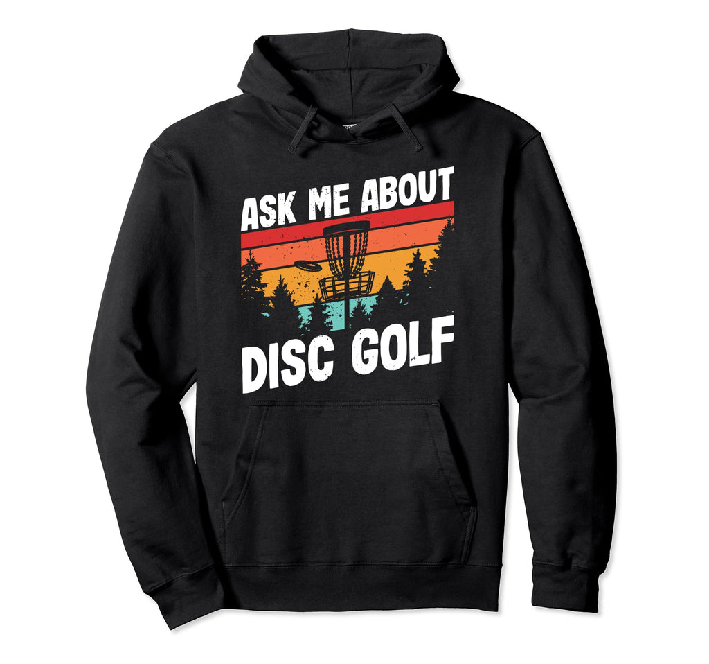 Disc Golfing Ask Me About Disc Golfer Hoodie - Aesthetic Graphic Men Women