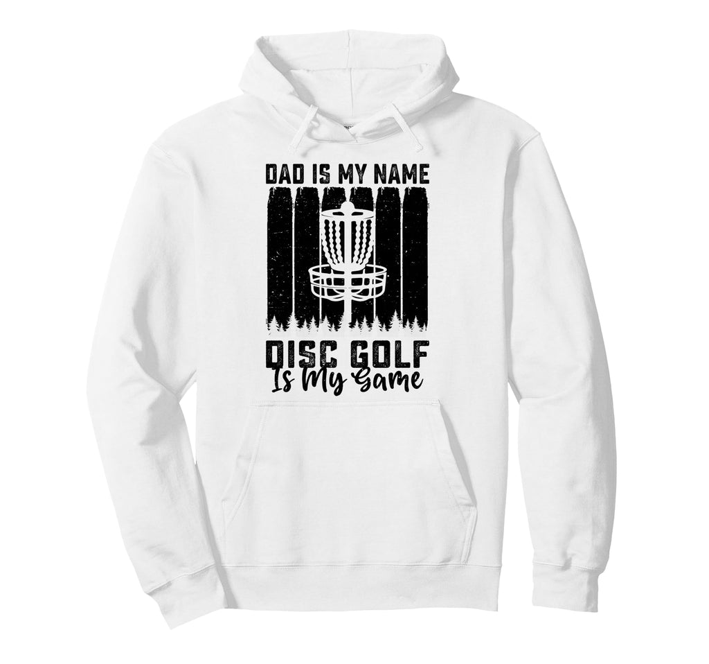 Dad Is My Name Disc Golf Is My Game Funny Hoodie - Graphic Print Men Women