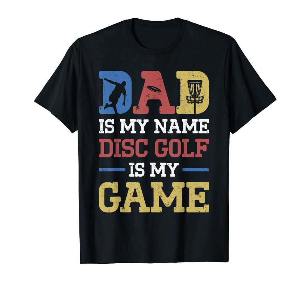 Dad Is My Name Disc Golf Is My Game T-Shirt - Trendy Graphic Men Women