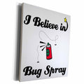 3dRose Dooni Designs I Believe In Designs - I Believe In Bug Spray - Museum Grade Canvas Wrap (cw_104895)