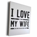 3dRose I Love It When My Wife Lets Me Play Disc Golf - Museum Grade Canvas Wrap (cw_316994)