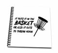 3dRose It Puts it in The Basket or Else it gets to Throw Again on White. - Drawing Books (db-382287)