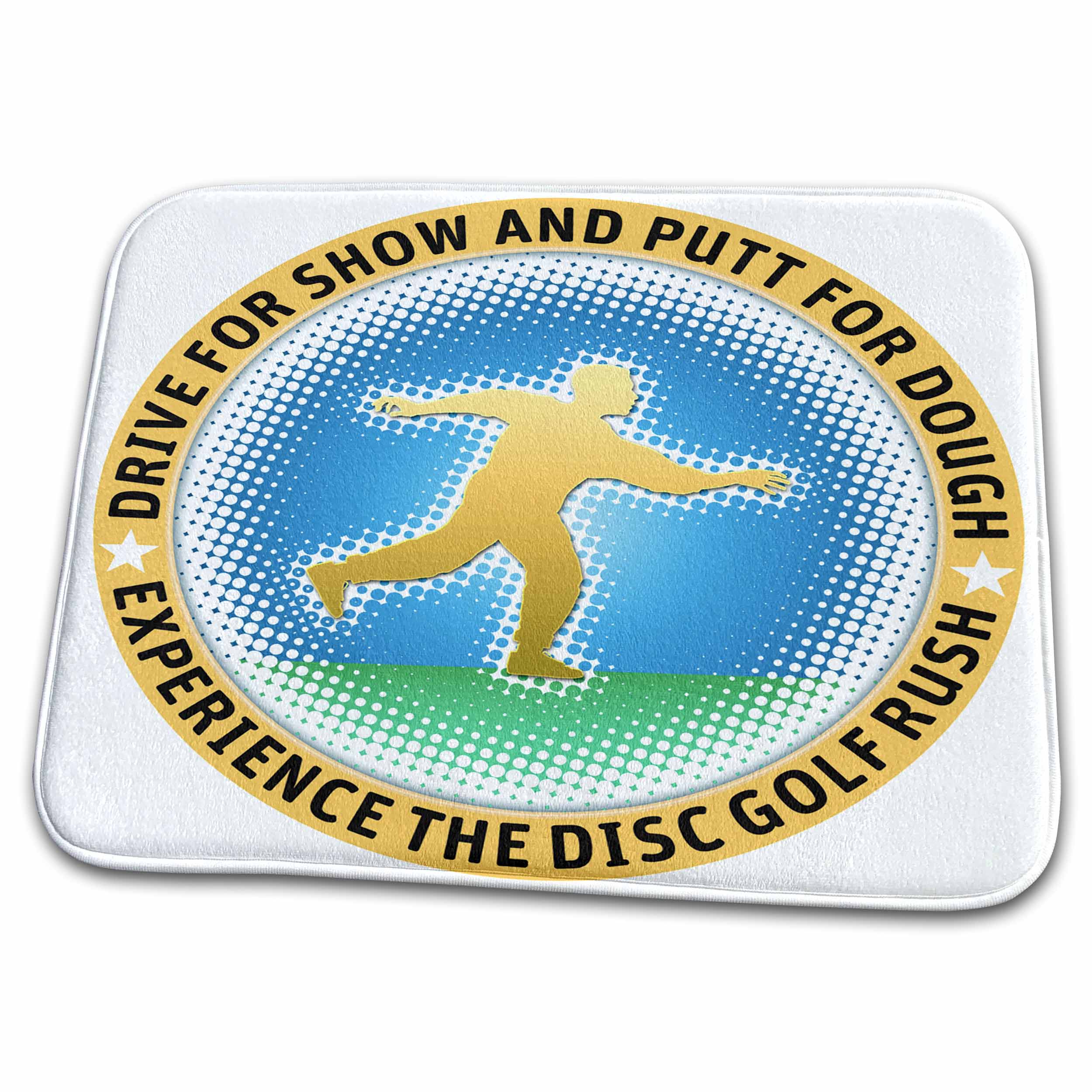 Dish Drying Mat - Putter Dude 2 Drive for show and putt for dough text adorns this halftone design Designs Disc Golf