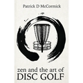 Zen and the Art of Disc Golf - Paperback