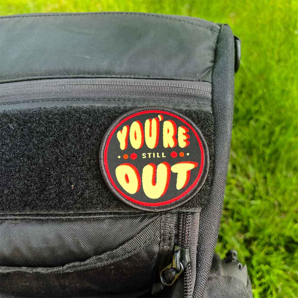 You're Still Out Disc Golf Patch - Hook And Loop